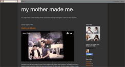 Desktop Screenshot of mymothermademe.blogspot.com