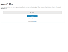 Tablet Screenshot of morecoffee.blogspot.com