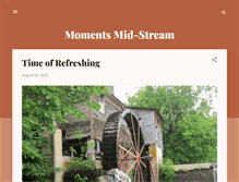 Tablet Screenshot of momentsmidstream.blogspot.com