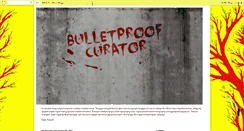 Desktop Screenshot of bulletproofcurator.blogspot.com