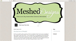 Desktop Screenshot of mesheddesigns.blogspot.com