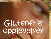 Tablet Screenshot of glutenfrieopplevelser.blogspot.com