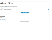 Tablet Screenshot of gilberto-gilbertovaldez.blogspot.com