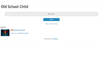Tablet Screenshot of oldschoolchild.blogspot.com