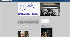 Desktop Screenshot of caucasushouse.blogspot.com