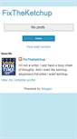 Mobile Screenshot of fixtheketchup.blogspot.com