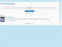 Tablet Screenshot of fixtheketchup.blogspot.com