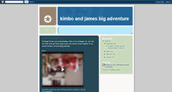 Desktop Screenshot of kimboandjamesbigadventure.blogspot.com