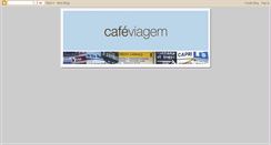 Desktop Screenshot of cafeviagem.blogspot.com