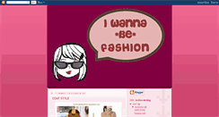 Desktop Screenshot of iwannabefashion.blogspot.com