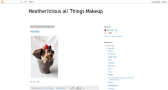 Desktop Screenshot of heatherliciousallthingsmakeup.blogspot.com