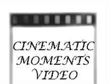 Tablet Screenshot of cinematicmomentsvideo.blogspot.com