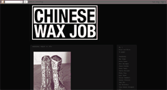 Desktop Screenshot of chinesewaxjob.blogspot.com