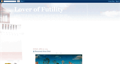 Desktop Screenshot of lover-of-futility.blogspot.com