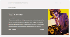 Desktop Screenshot of dontbothermeimwriting.blogspot.com