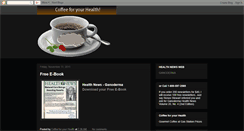 Desktop Screenshot of coffeeforyourhealth.blogspot.com