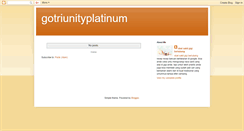 Desktop Screenshot of gotriunityplatinum.blogspot.com