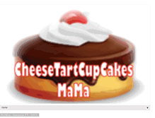 Tablet Screenshot of cheesetartcupcakesmama.blogspot.com