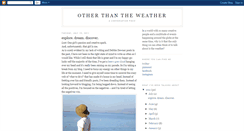 Desktop Screenshot of otherthantheweather.blogspot.com