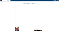 Desktop Screenshot of growinggodsgift.blogspot.com