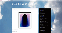 Desktop Screenshot of illbyourmirror.blogspot.com