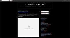 Desktop Screenshot of elblogdekikujiro.blogspot.com