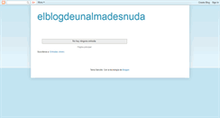 Desktop Screenshot of elblogdeunalmadesnuda.blogspot.com