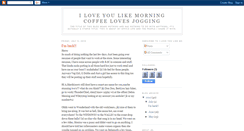 Desktop Screenshot of iloveyoulikemorningcoffeelovesjogging.blogspot.com