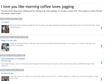 Tablet Screenshot of iloveyoulikemorningcoffeelovesjogging.blogspot.com