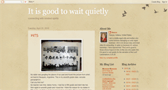 Desktop Screenshot of itisgoodtowaitquietly.blogspot.com