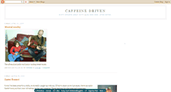 Desktop Screenshot of caffeinedriven.blogspot.com