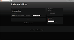Desktop Screenshot of icrtencubalibre.blogspot.com