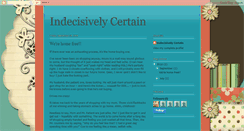 Desktop Screenshot of indecisivelycertain.blogspot.com