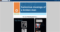 Desktop Screenshot of humorousmusingsofabrokenman.blogspot.com