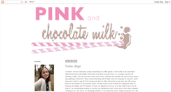 Desktop Screenshot of pinkandchocolatemilk.blogspot.com