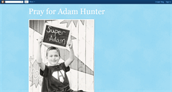 Desktop Screenshot of prayforadamhunter.blogspot.com