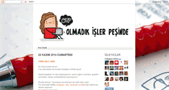 Desktop Screenshot of olmadikislerpesinde.blogspot.com