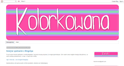 Desktop Screenshot of kolorkowana.blogspot.com