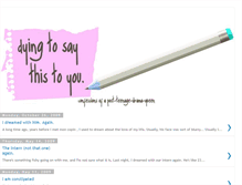 Tablet Screenshot of dying-to-say-this-to-you.blogspot.com