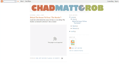 Desktop Screenshot of chadmattandrob.blogspot.com