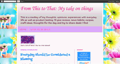 Desktop Screenshot of fromthistothatmytakeonthings.blogspot.com