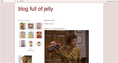 Desktop Screenshot of blogfullofjelly.blogspot.com