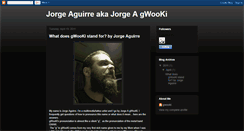 Desktop Screenshot of jorgeaguirreakajorgeagwooki.blogspot.com