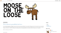 Desktop Screenshot of moosetheloose.blogspot.com