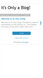 Mobile Screenshot of itsonlyablog.blogspot.com