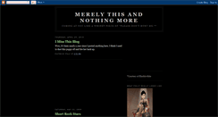 Desktop Screenshot of merelythisnothingmore.blogspot.com