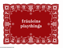 Tablet Screenshot of frauleins-playthings.blogspot.com