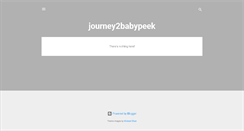 Desktop Screenshot of journey2babypeek.blogspot.com