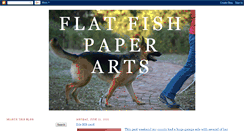 Desktop Screenshot of flatfishpaperarts.blogspot.com