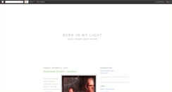 Desktop Screenshot of burn-in-my-light.blogspot.com